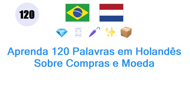 Aprenda 120 Palavras em Holandês Sobre Compras e Moeda